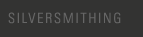 silversmithing