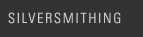 silversmithing